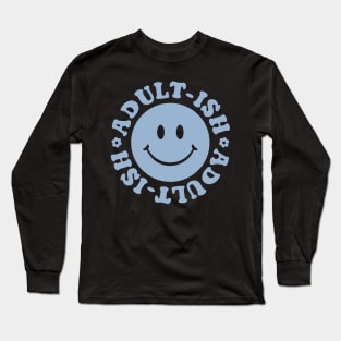 Adultish Long Sleeve T-Shirt